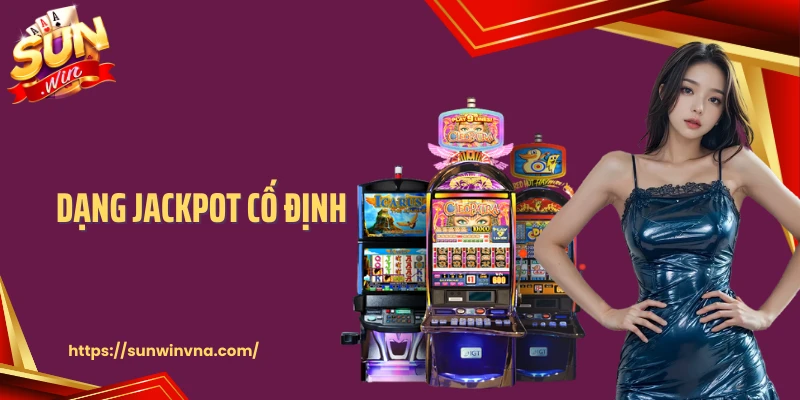 Dạng jackpot cố định