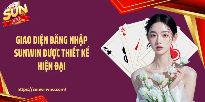 Giao diện đăng nhập SUNWIN được thiết kế hiện đại