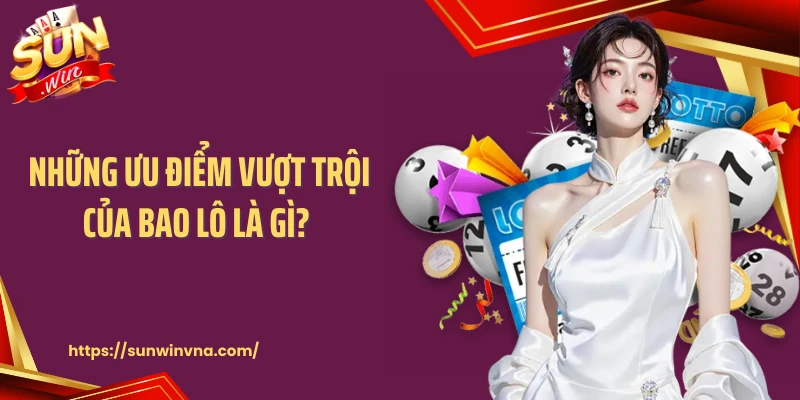 Những ưu điểm vượt trội của bao lô là gì? 